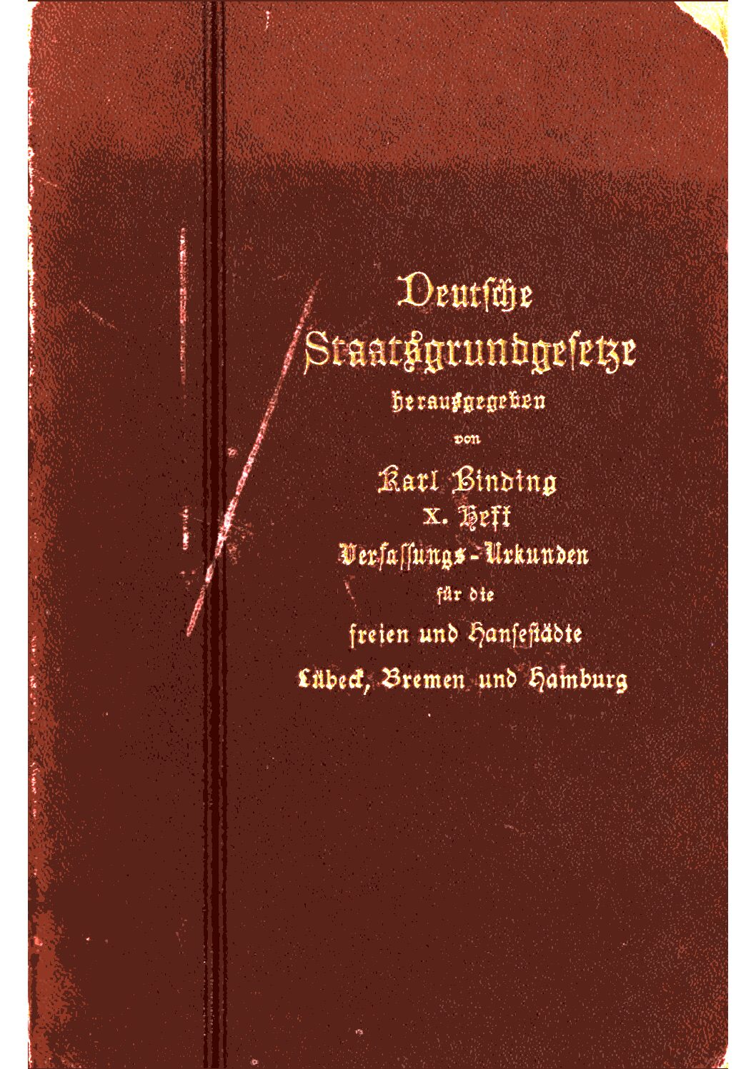 X. Heft: Verfassungsurkunden für die freien und Hansestädte Lübeck, Bremen und Hamburg