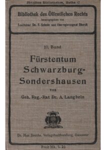 10. Band: Das Staats- und Verwaltungsrecht des Fürstentums Schwarzburg-Sondershausen