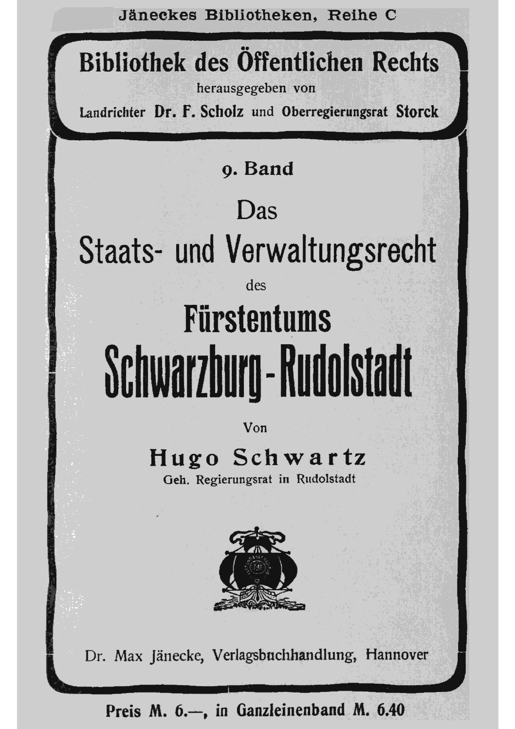 9. Band: Das Staats- und Verwaltungsrecht des Fürstentums Schwarzburg-Rudolstadt